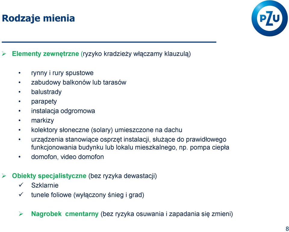 służące do prawidłowego funkcjonowania budynku lub lokalu mieszkalnego, np.