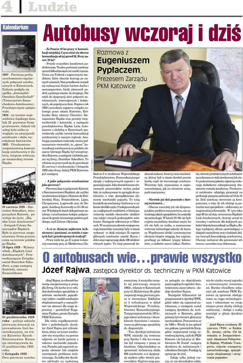 1924 - na terenie województwa śląskiego działały 32 prywatne firmy przewozowe. Jakość ich usług była niska ze względu na awaryjność autobusów i słabe wyszkolenie kierowców.