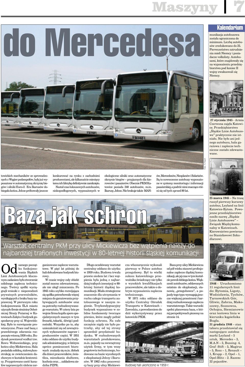 Przedsiębiorstwo Śląskie Linie Autobusowe praktycznie nie istniało. Nie było ani jednego autobusu, hala garażowa i zaplecze techniczne zostało zdewastowane. Foto: K.