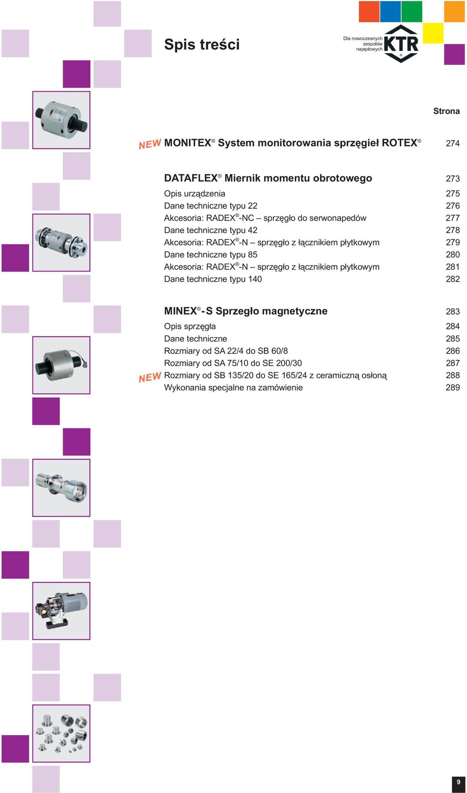 Akcesoria: RADEX -N sprzęgło z łącznikiem płytkowym 281 Dane techniczne typu 140 282 MINEX -S Sprzegło magnetyczne 283 NEW Opis sprzęgła 284 Dane techniczne 285