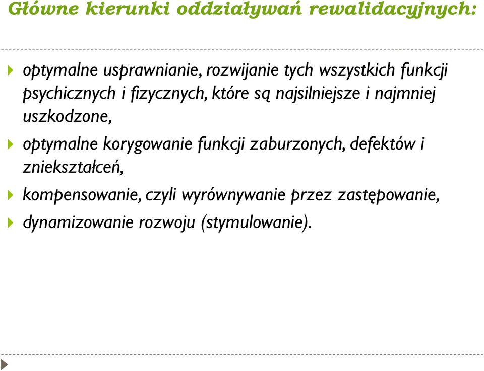 uszkodzone, optymalne korygowanie funkcji zaburzonych, defektów i zniekształceń,