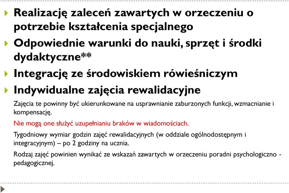 funkcji, wzmacnianie i kompensację. Nie mogą one służyć uzupełnianiu braków w wiadomościach.