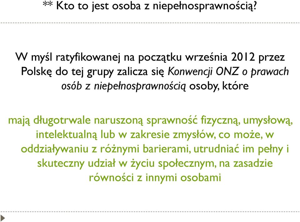 prawach osób z niepełnosprawnością osoby, które mają długotrwale naruszoną sprawność fizyczną, umysłową,