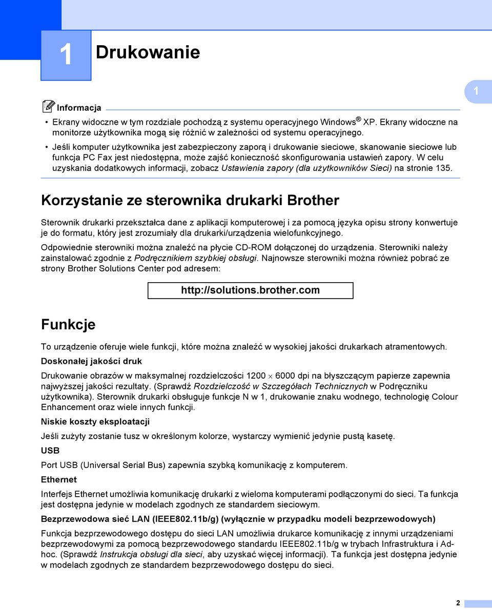 W celu uzyskania dodatkowych informacji, zobacz Ustawienia zapory (dla użytkowników Sieci) na stronie 135.