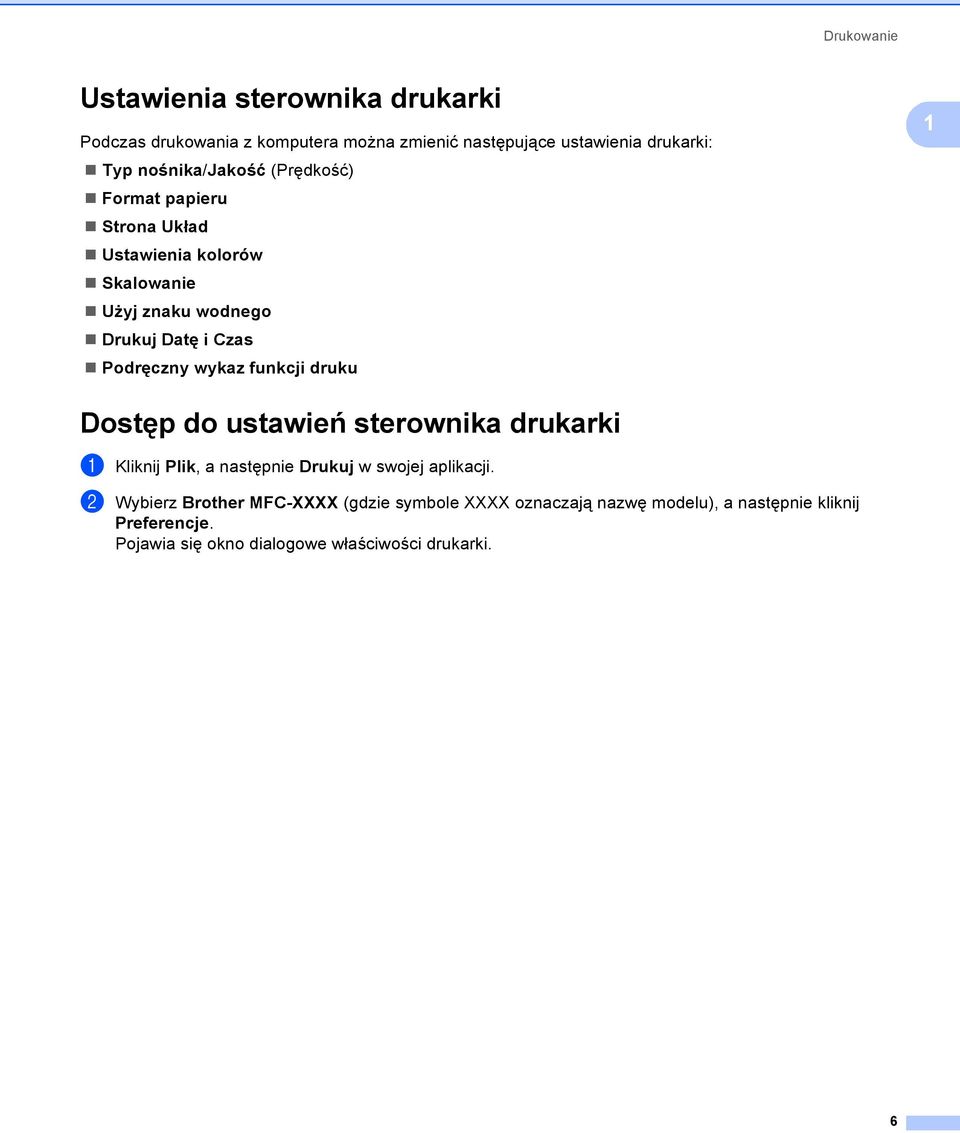 wykaz funkcji druku 1 Dostęp do ustawień sterownika drukarki 1 a Kliknij Plik, a następnie Drukuj w swojej aplikacji.