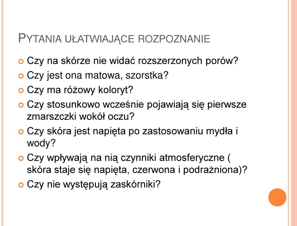 Czy stosunkowo wcześnie pojawiają się pierwsze zmarszczki wokół oczu?