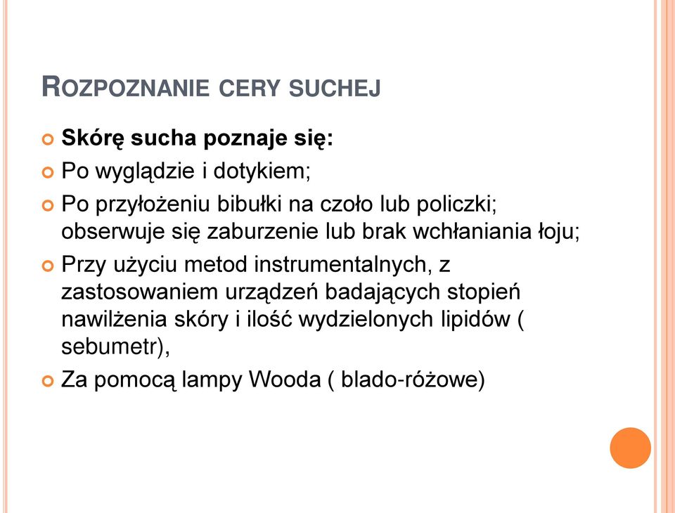 wchłaniania łoju; Przy użyciu metod instrumentalnych, z zastosowaniem urządzeń