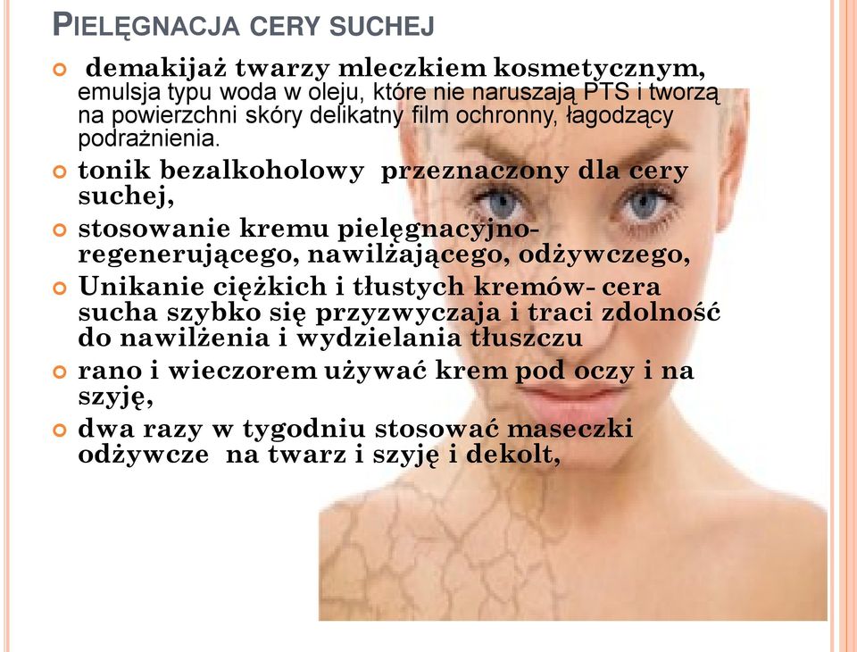 tonik bezalkoholowy przeznaczony dla cery suchej, stosowanie kremu pielęgnacyjnoregenerującego, nawilżającego, odżywczego, Unikanie ciężkich