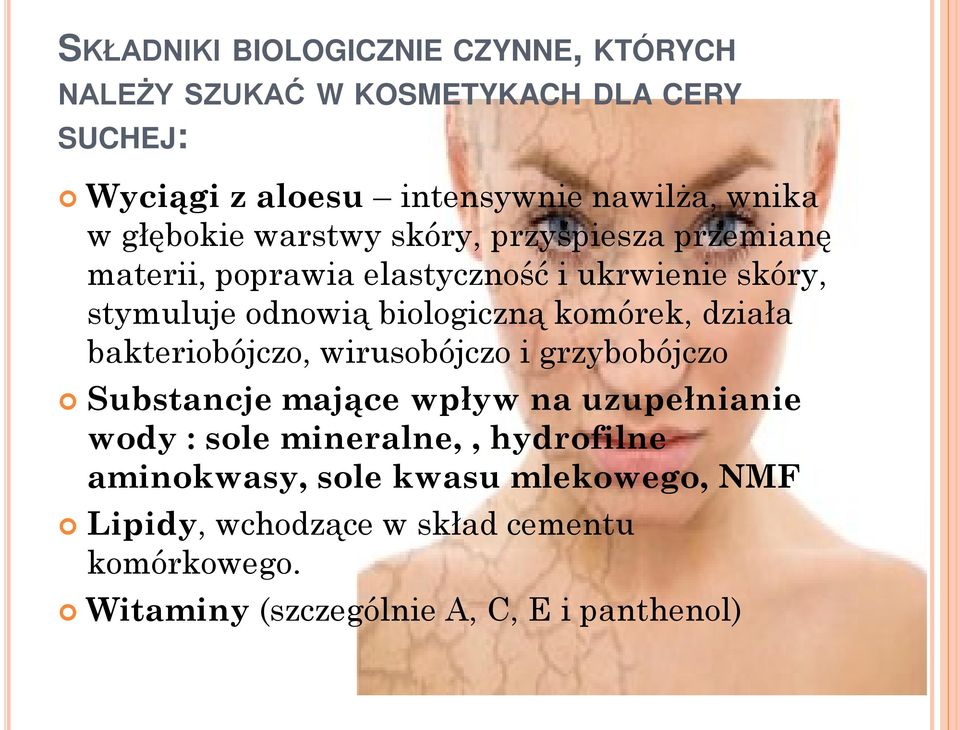 komórek, działa bakteriobójczo, wirusobójczo i grzybobójczo Substancje mające wpływ na uzupełnianie wody : sole mineralne,,