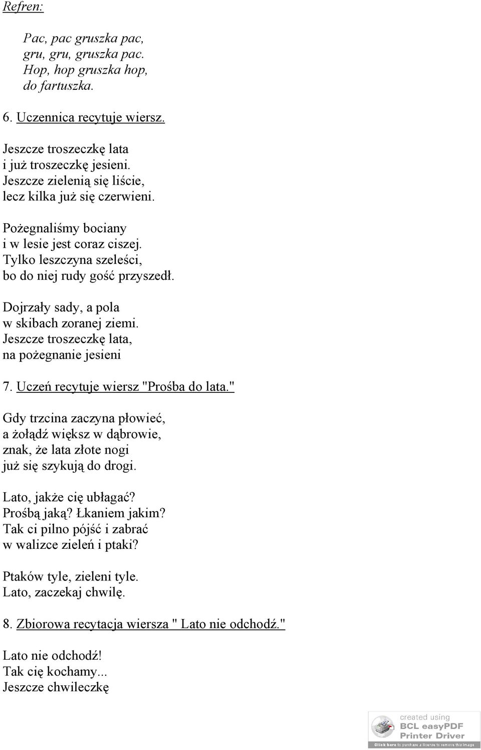 Dojrzały sady, a pola w skibach zoranej ziemi. Jeszcze troszeczkę lata, na pożegnanie jesieni 7. Uczeń recytuje wiersz "Prośba do lata.