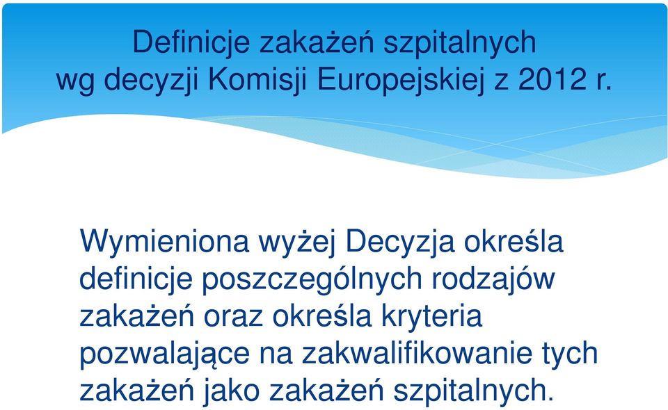 Wymieniona wyżej Decyzja określa definicje poszczególnych