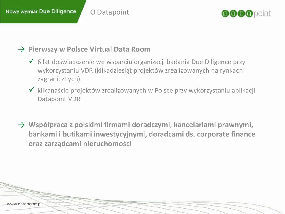 zrealizowanych w Polsce przy wykorzystaniu aplikacji Datapoint VDR Współpraca z polskimi firmami doradczymi,