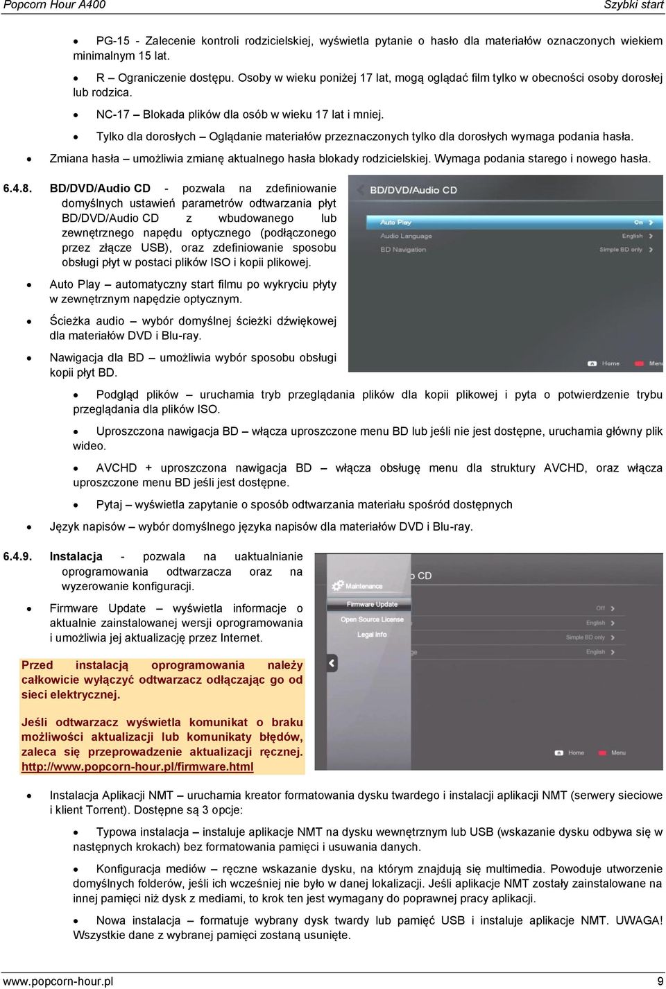 Tylk dla drsłych Oglądanie materiałów przeznacznych tylk dla drsłych wymaga pdania hasła. Zmiana hasła umżliwia zmianę aktualneg hasła blkady rdzicielskiej. Wymaga pdania stareg i nweg hasła. 6.4.8.