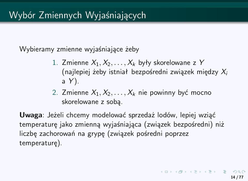 .., X k nie powinny być mocno skorelowane z sobą.