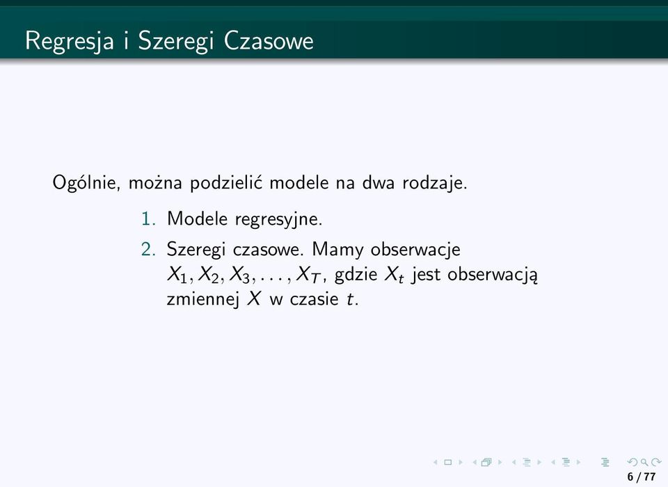 Szeregi czasowe. Mamy obserwacje X 1, X 2, X 3,.