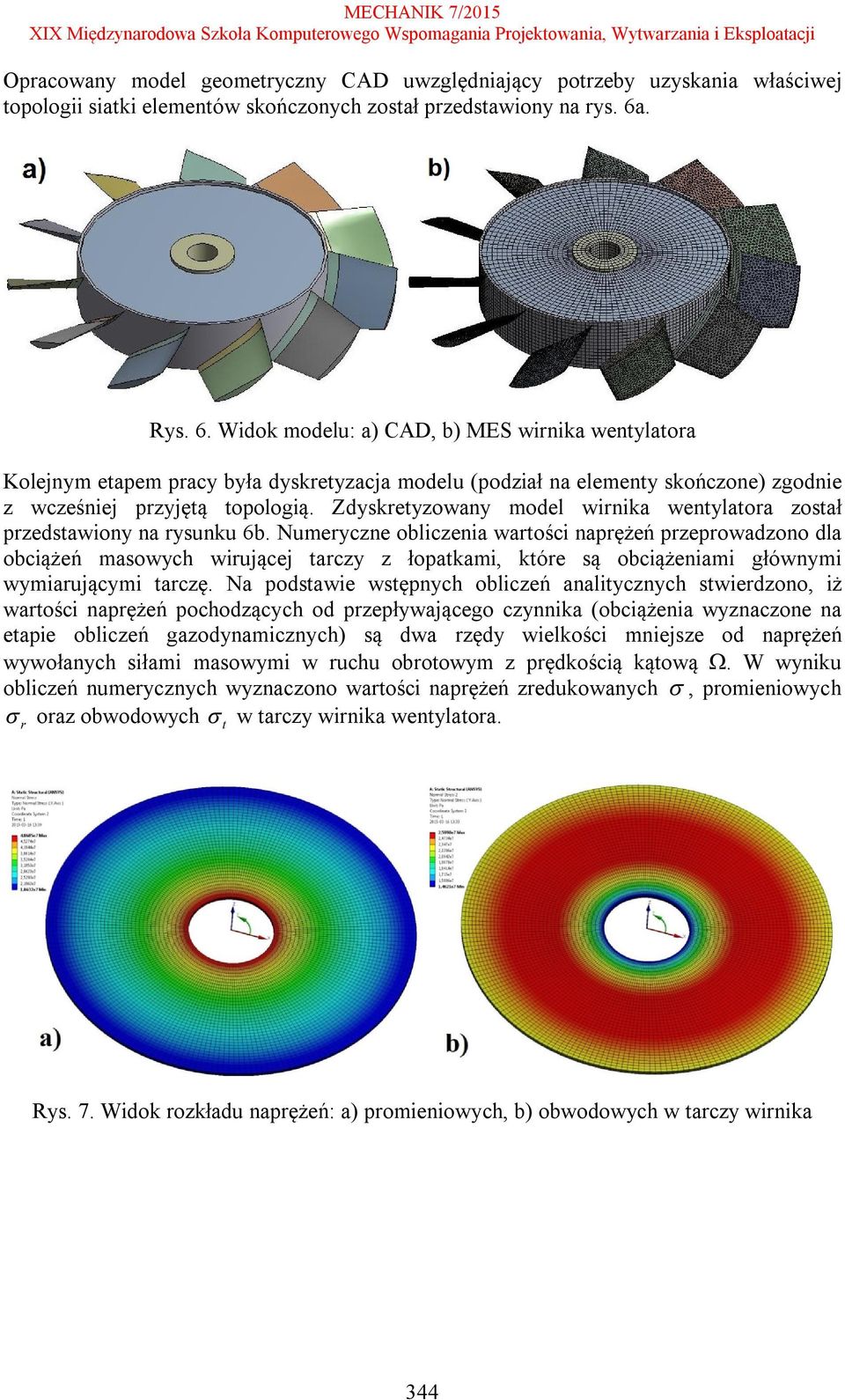 Zdysetyzowany model wirnika wentylatora został przedstawiony na rysunku 6b.