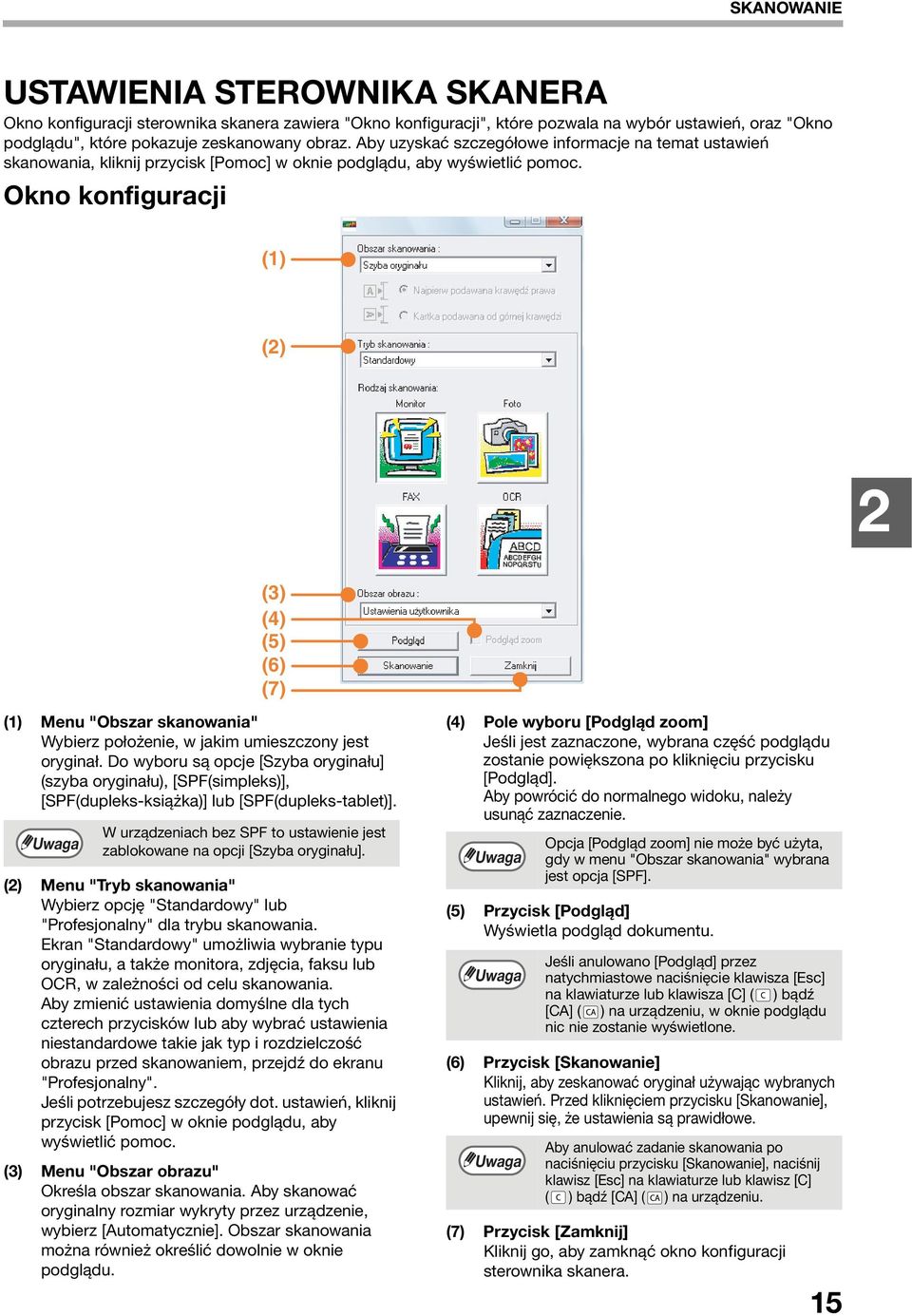 Okno konfiguracji (1) (2) 2 (3) (4) (5) (6) (7) (1) Menu "Obszar skanowania" Wybierz położenie, w jakim umieszczony jest oryginał.