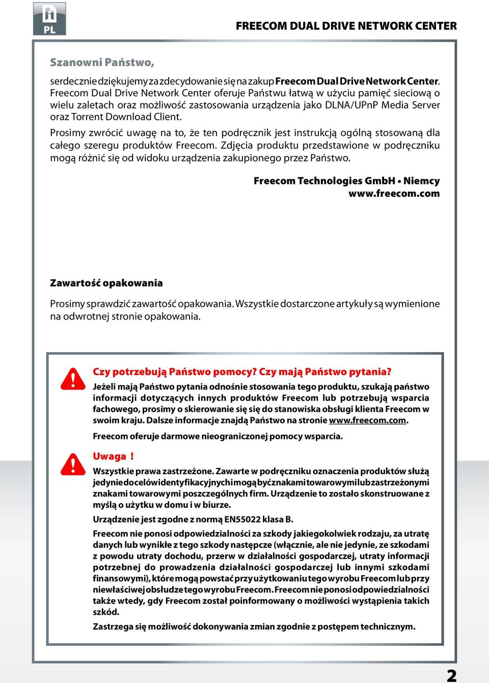 Prosimy zwrócić uwagę na to, że ten podręcznik jest instrukcją ogólną stosowaną dla całego szeregu produktów Freecom.