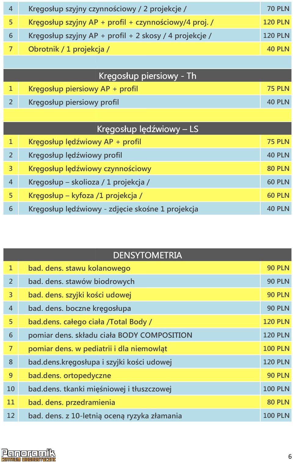 Kręgosłup lędźwiowy AP + profil 2 Kręgosłup lędźwiowy profil 3 Kręgosłup lędźwiowy czynnościowy 4 Kręgosłup skolioza / 1 projekcja / 5 Kręgosłup kyfoza /1 projekcja / 6 Kręgosłup lędźwiowy - zdjęcie