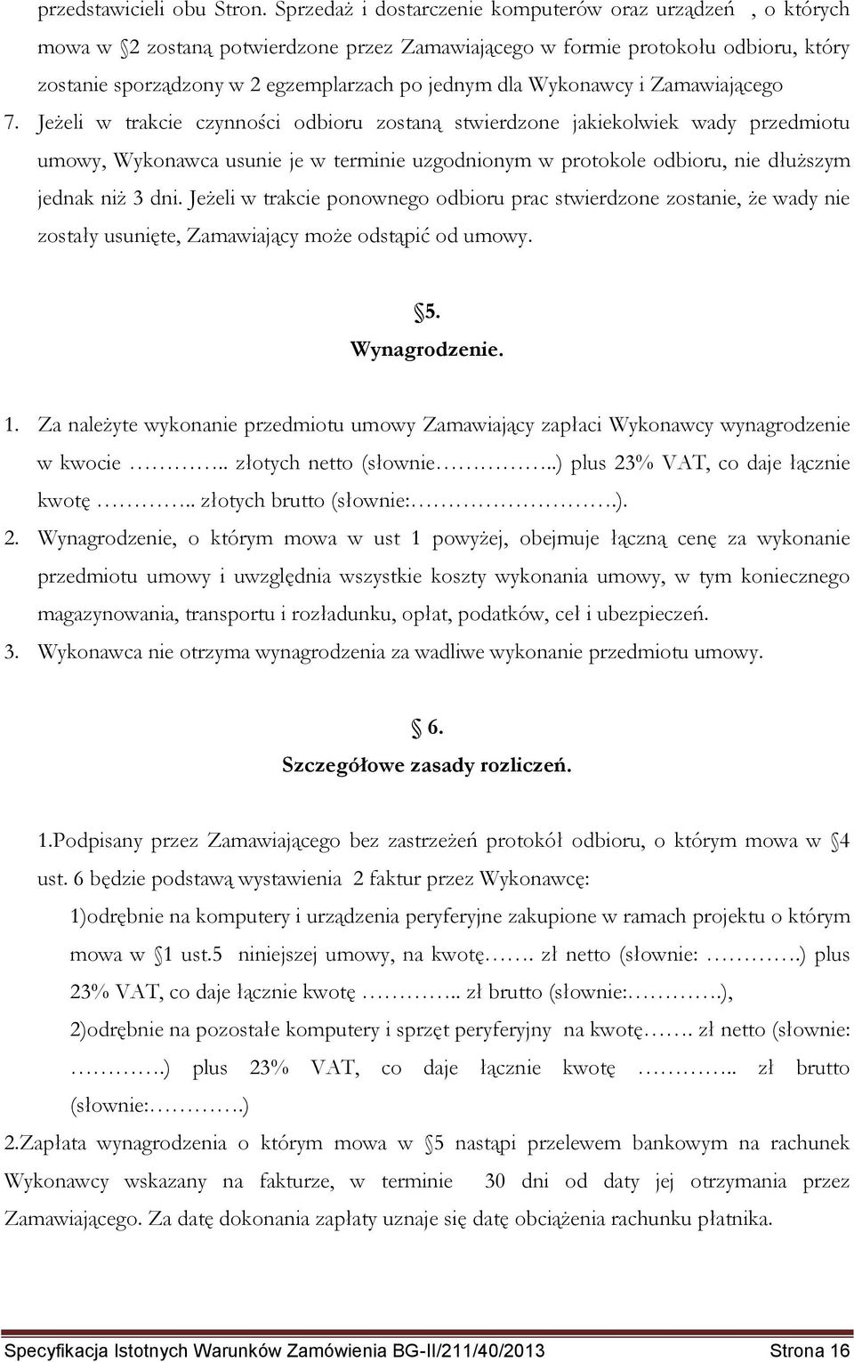 Wykonawcy i Zamawiającego 7.