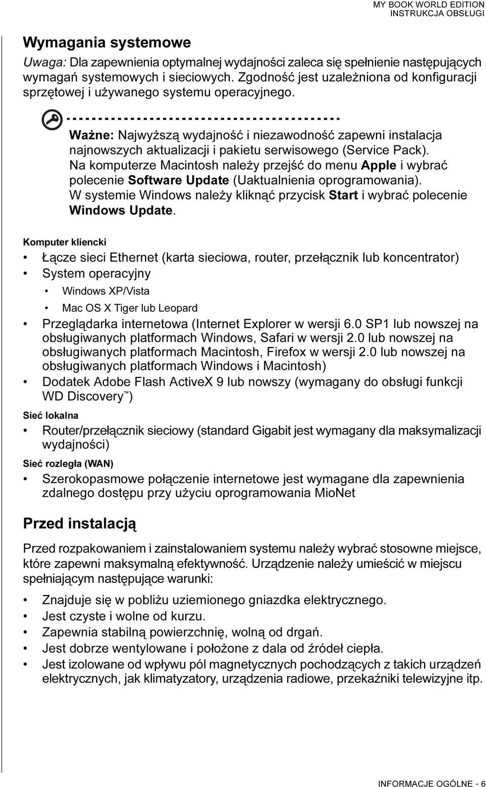 Ważne: Najwyższą wydajność i niezawodność zapewni instalacja najnowszych aktualizacji i pakietu serwisowego (Service Pack).