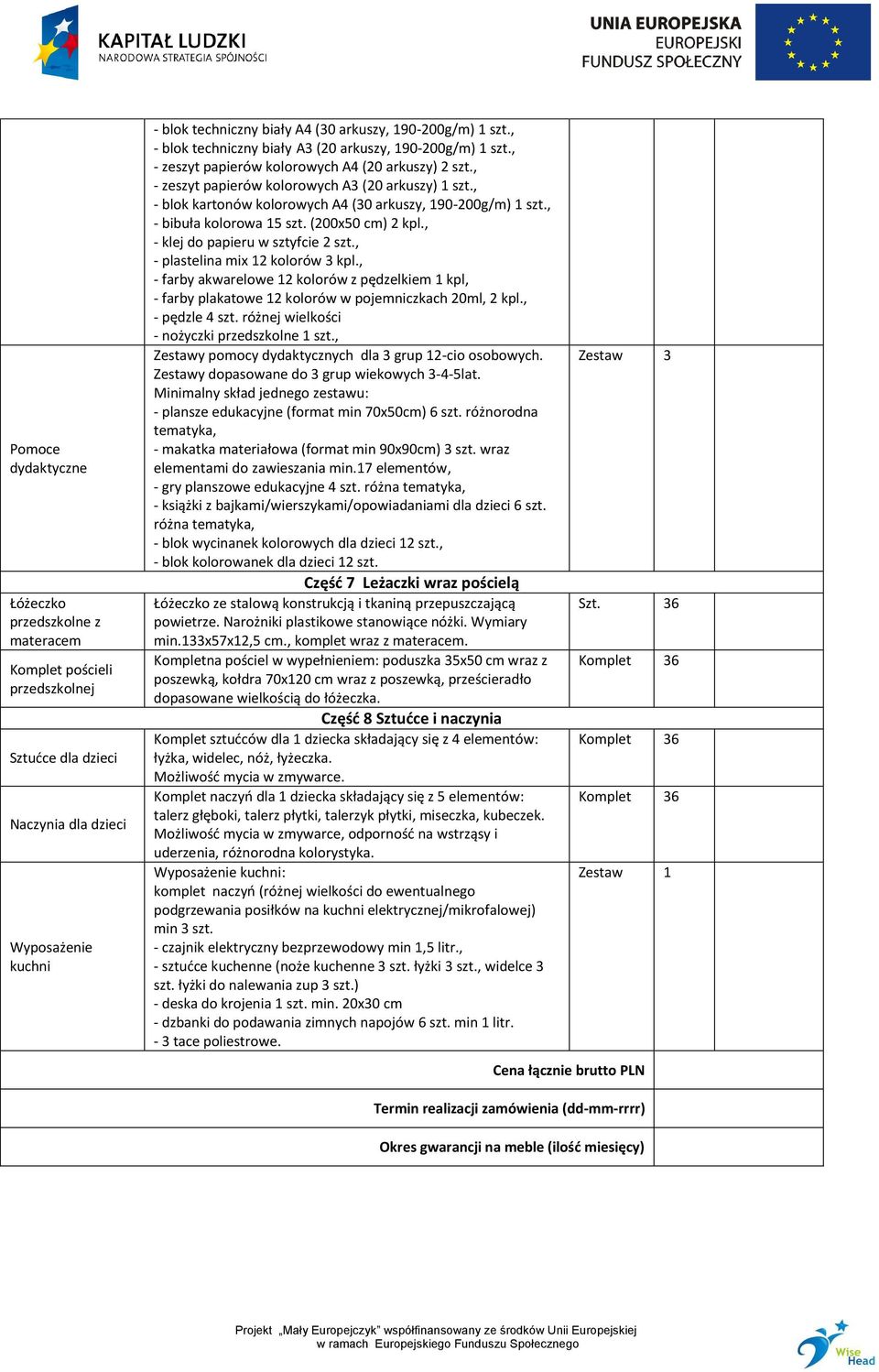 , - blok kartonów kolorowych A4 (30 arkuszy, 190-200g/m) 1 szt., - bibuła kolorowa 15 szt. (200x50 cm) 2 kpl., - klej do papieru w sztyfcie 2 szt., - plastelina mix 12 kolorów 3 kpl.