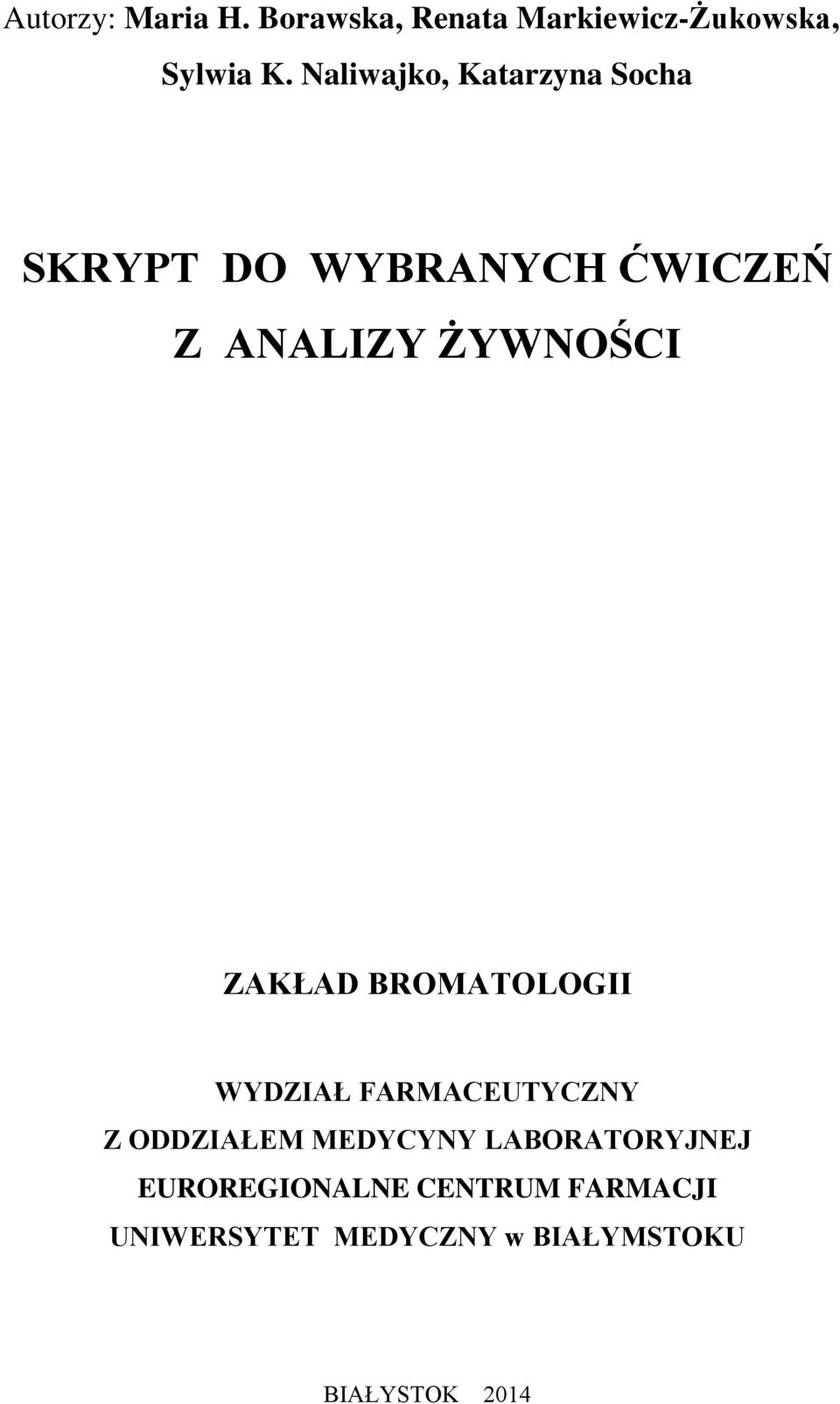 ZAKŁAD BROMATOLOGII WYDZIAŁ FARMACEUTYCZNY Z ODDZIAŁEM MEDYCYNY