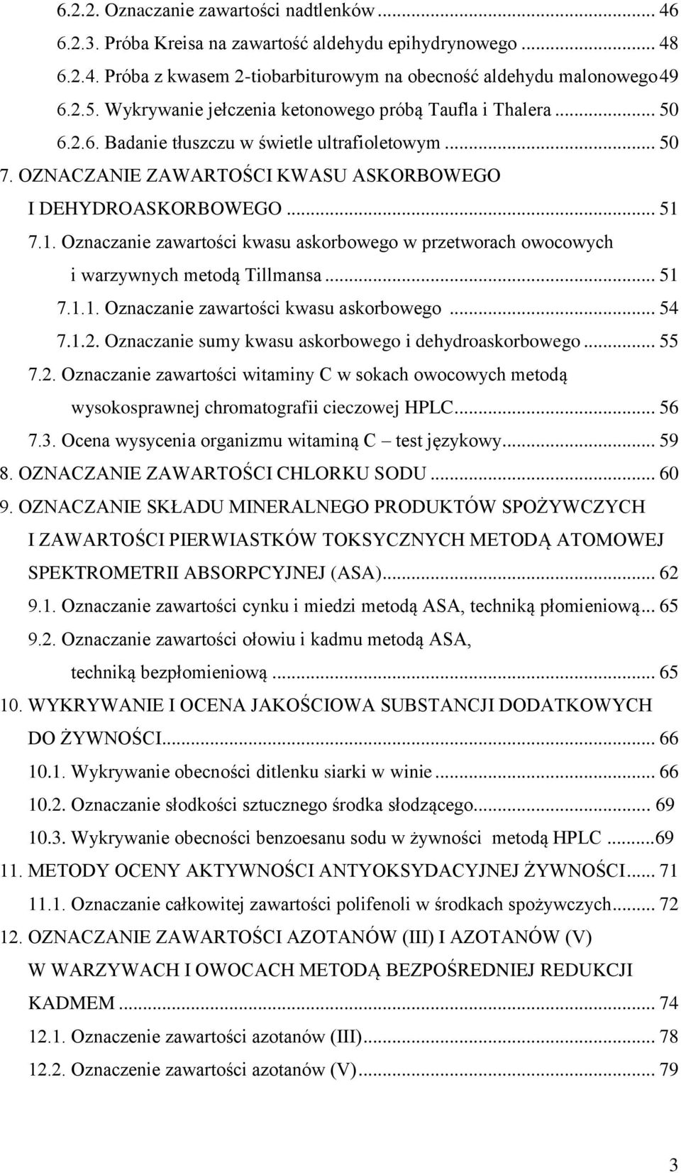 7.1. Oznaczanie zawartości kwasu askorbowego w przetworach owocowych i warzywnych metodą Tillmansa... 51 7.1.1. Oznaczanie zawartości kwasu askorbowego... 54 7.1.2.