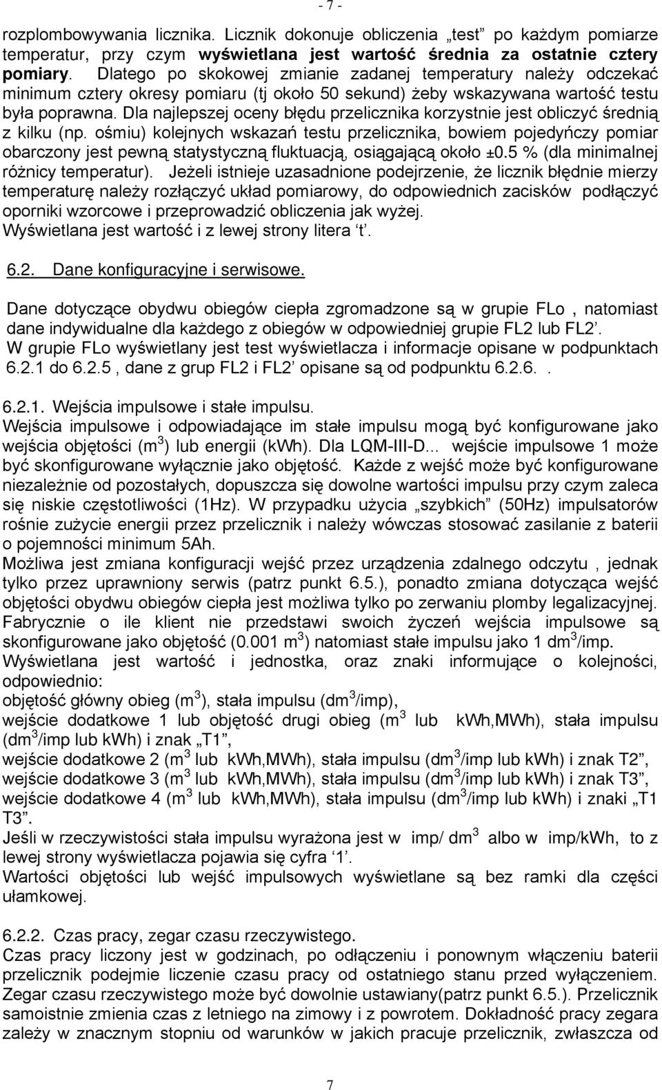 Dla najlepszej oceny błędu przelicznika korzystnie jest obliczyć średnią z kilku (np.