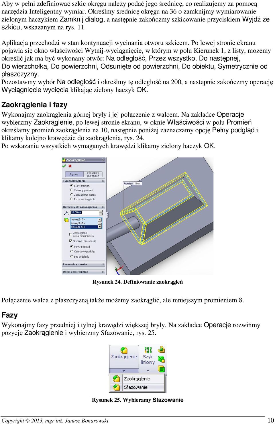 Aplikacja przechodzi w stan kontynuacji wycinania otworu szkicem.