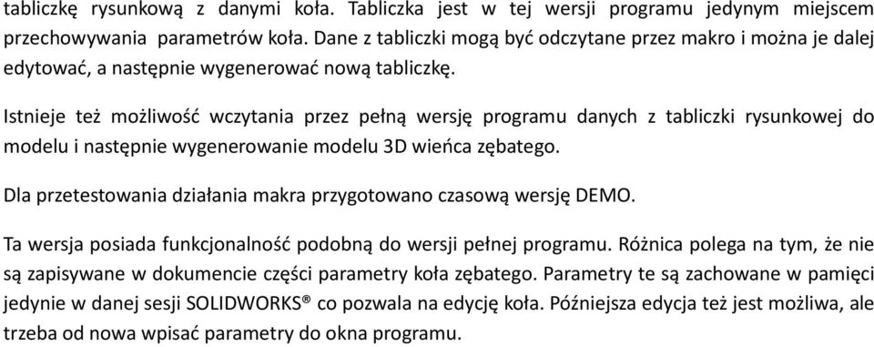 Istnieje też możliwość wczytania przez pełną wersję programu danych z tabliczki rysunkowej do modelu i następnie wygenerowanie modelu 3D wieńca zębatego.