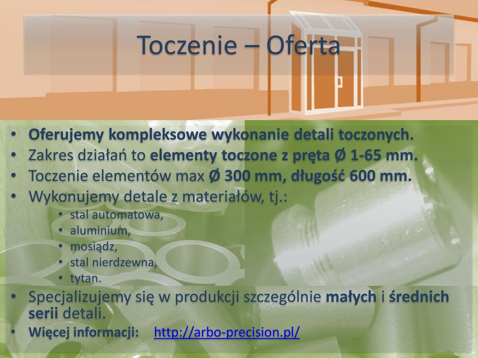 Toczenie elementów max Ø 300 mm, długość 600 mm. Wykonujemy detale z materiałów, tj.