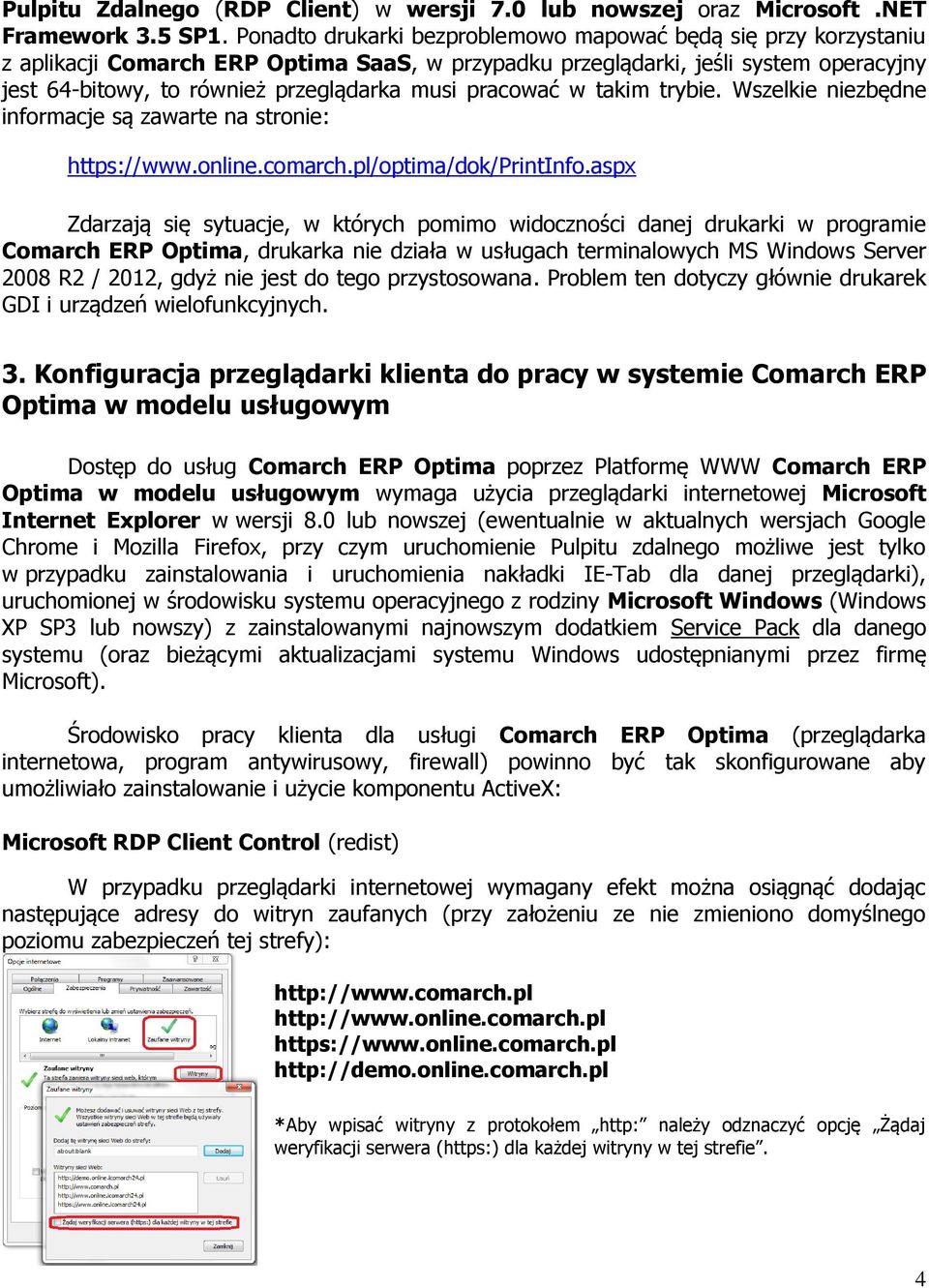 pracować w takim trybie. Wszelkie niezbędne informacje są zawarte na stronie: https://www.online.comarch.pl/optima/dok/printinfo.