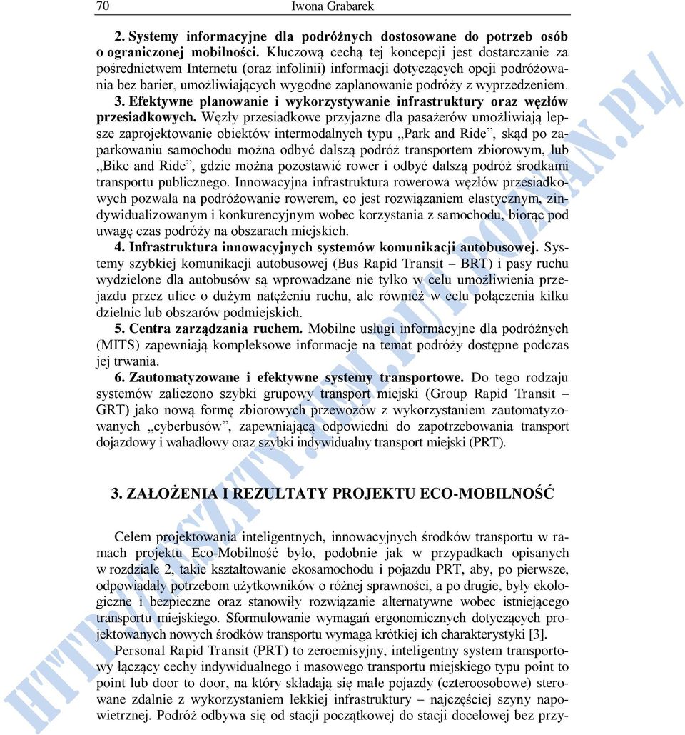 wyprzedzeniem. 3. Efektywne planowanie i wykorzystywanie infrastruktury oraz węzłów przesiadkowych.