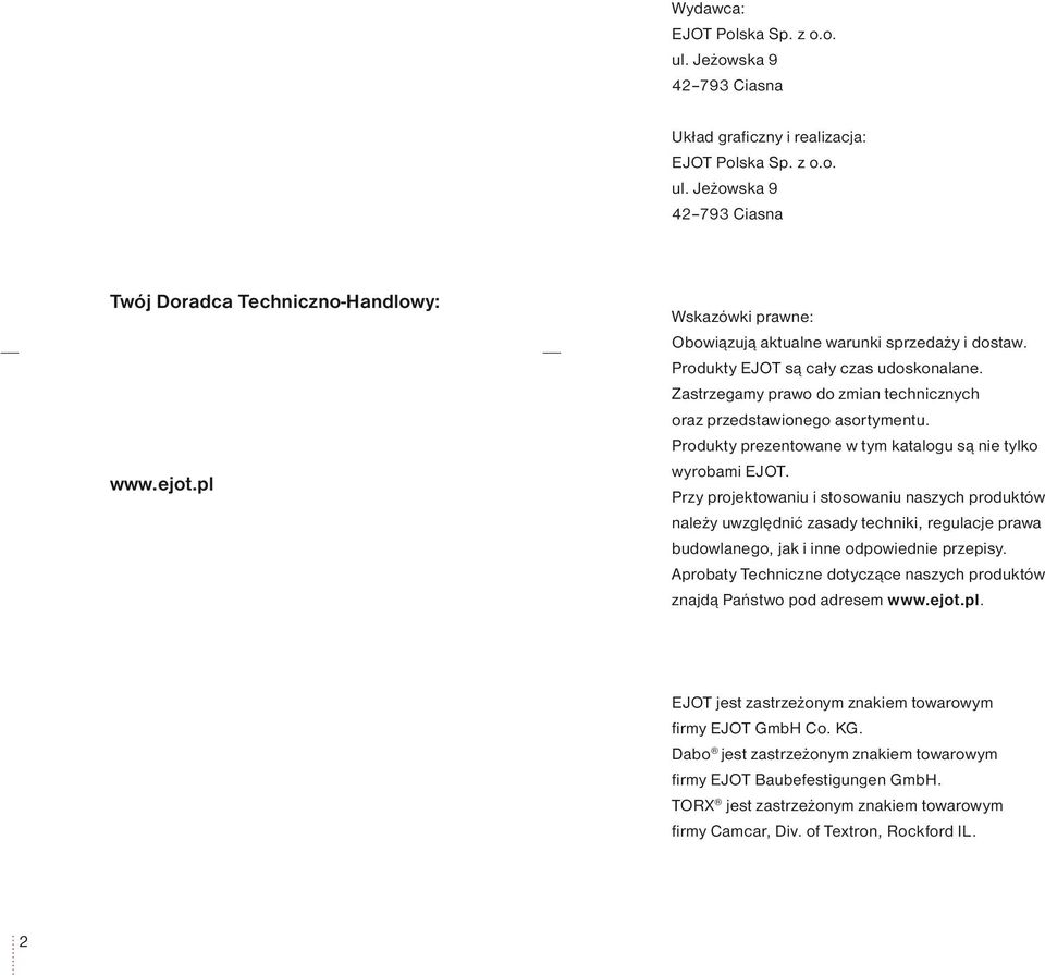 Produkty prezentowane w tym katalogu są nie tylko wyrobami EJOT.