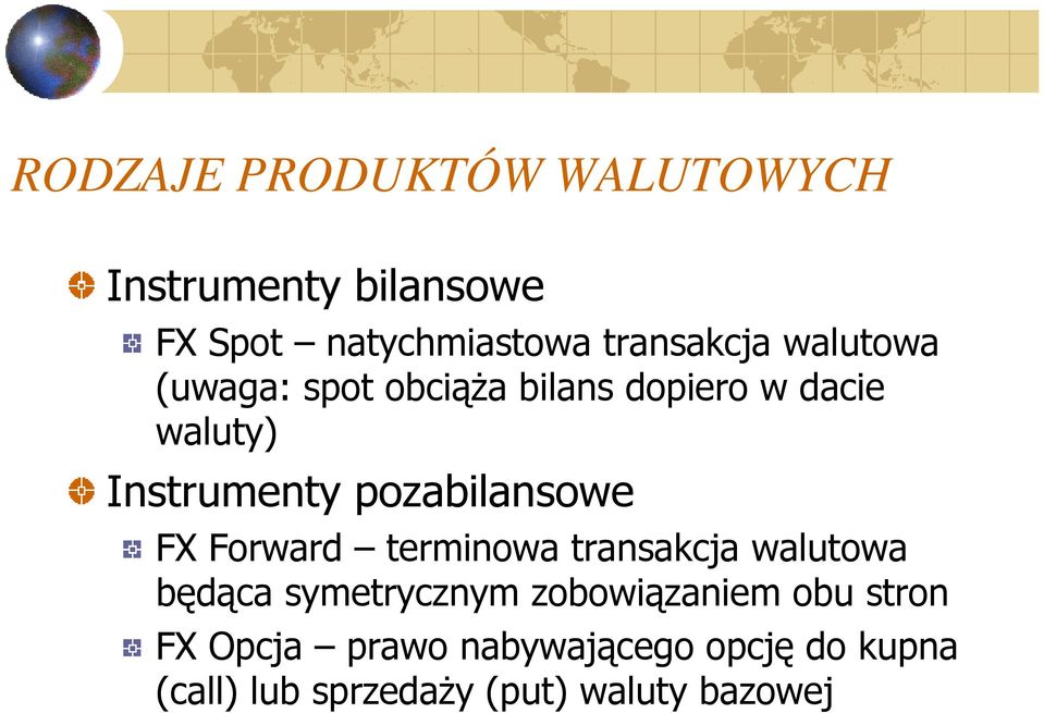 pozabilansowe FX Forward terminowa transakcja walutowa będąca symetrycznym