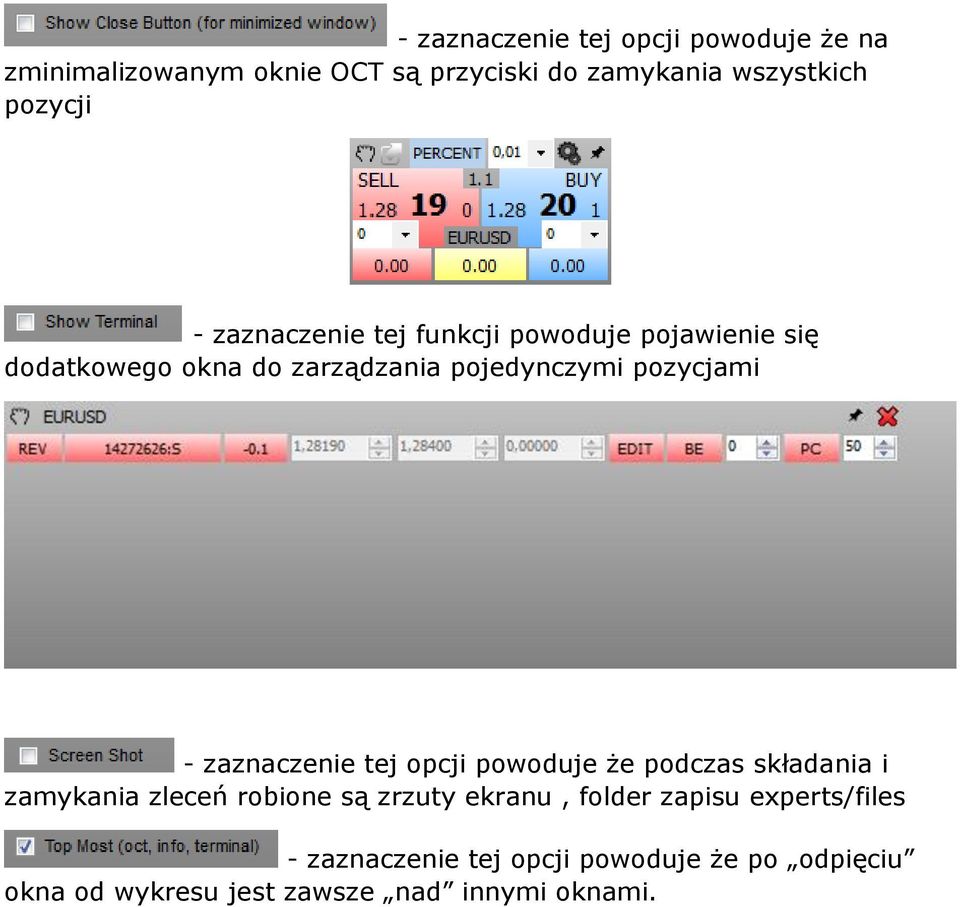 pozycjami - zaznaczenie tej opcji powoduje że podczas składania i zamykania zleceń robione są zrzuty ekranu,