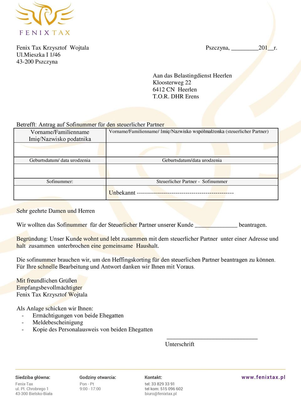 Geburtsdatum/ data urodzenia Geburtsdatum/data urodzenia Sofinummer: Steuerlicher Partner - Sofinummer Unbekannt ------------------------------------------------ Sehr geehrte Damen und Herren Wir