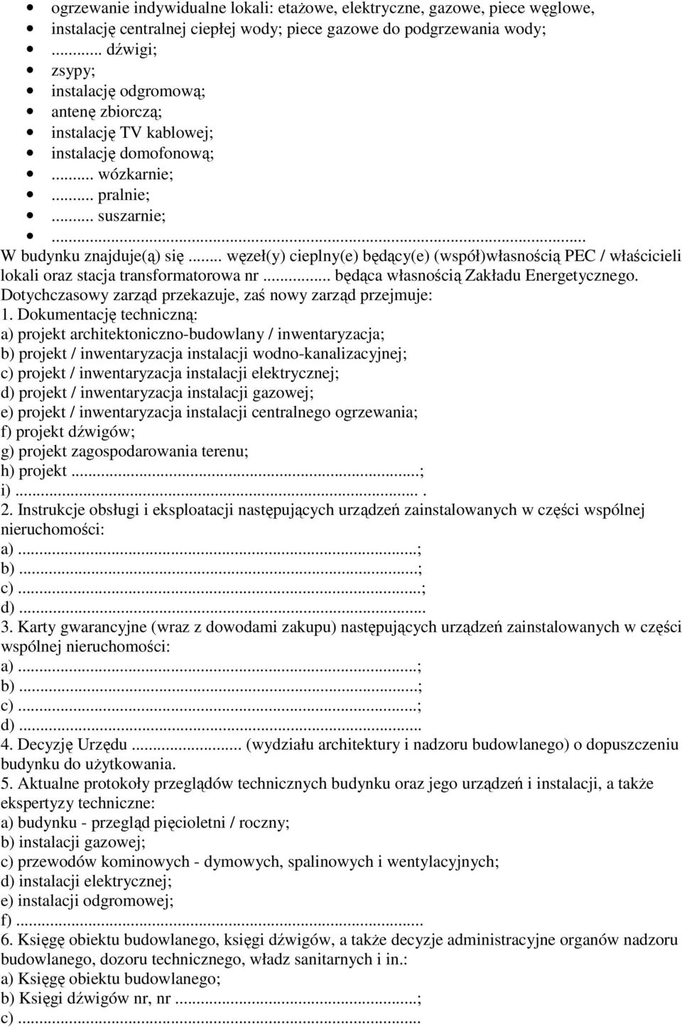 .. węzeł(y) cieplny(e) będący(e) (współ)własnością PEC / właścicieli lokali oraz stacja transformatorowa nr... będąca własnością Zakładu Energetycznego.