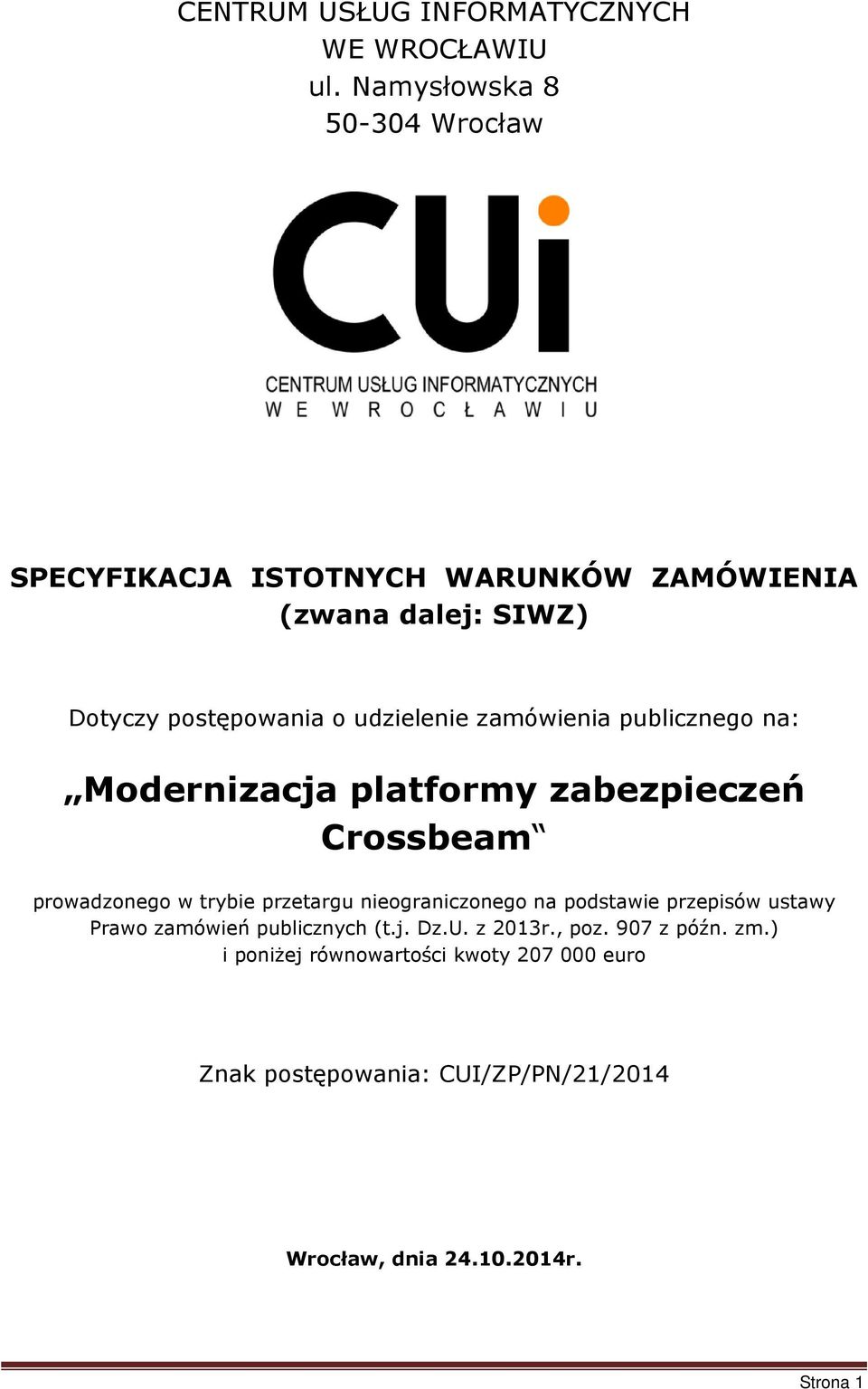 zamówienia publicznego na: Modernizacja platformy zabezpieczeń Crossbeam prowadzonego w trybie przetargu nieograniczonego na