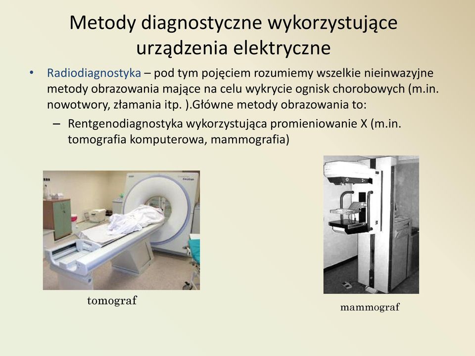chorobowych (m.in. nowotwory, złamania itp. ).