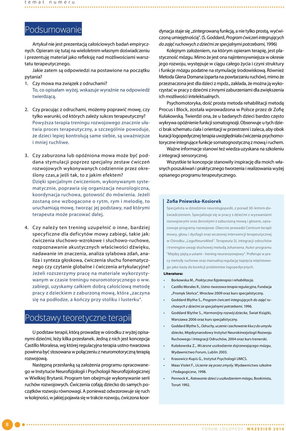 Czy pracując z odruchami, możemy poprawić mowę, czy tylko warunki, od których zależy sukces terapeutyczny?