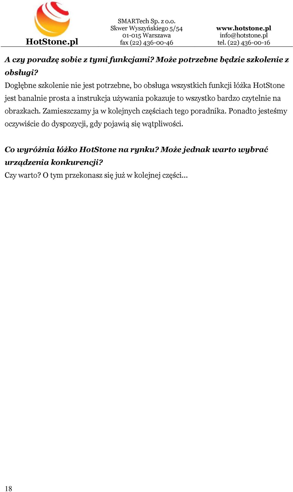 pokazuje to wszystko bardzo czytelnie na obrazkach. Zamieszczamy ja w kolejnych częściach tego poradnika.