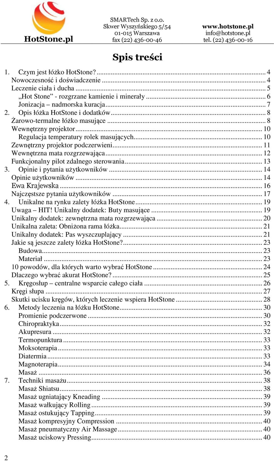 .. 11 Wewnętrzna mata rozgrzewająca... 12 Funkcjonalny pilot zdalnego sterowania... 13 3. Opinie i pytania użytkowników... 14 Opinie użytkowników... 14 Ewa Krajewska.