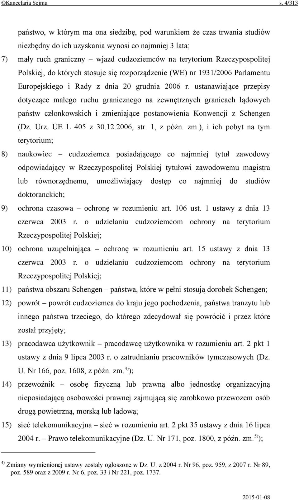 Rzeczypospolitej Polskiej, do których stosuje się rozporządzenie (WE) nr 1931/2006 Parlamentu Europejskiego i Rady z dnia 20 grudnia 2006 r.