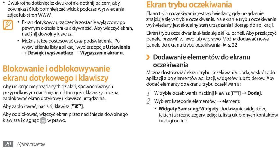 Po wyświetleniu listy aplikacji wybierz opcje Ustawienia Dźwięk i wyświetlacz Wygaszanie ekranu.