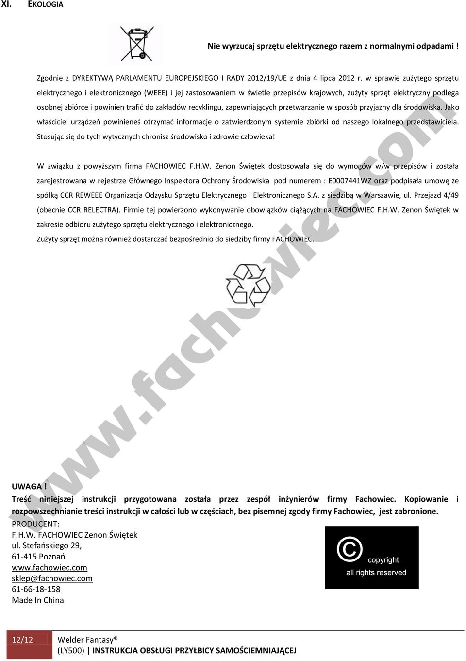 recyklingu, zapewniających przetwarzanie w sposób przyjazny dla środowiska.