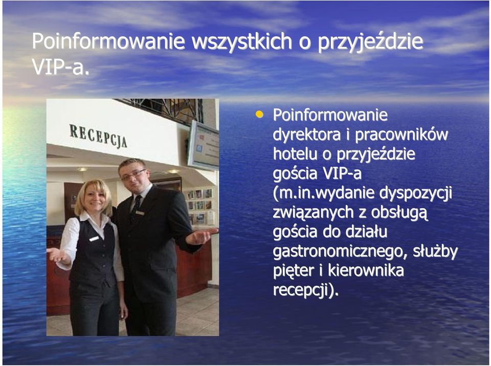 gościa VIP-a (m.in.