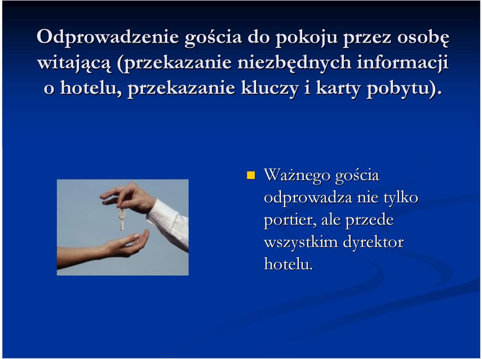 przekazanie kluczy i karty pobytu).