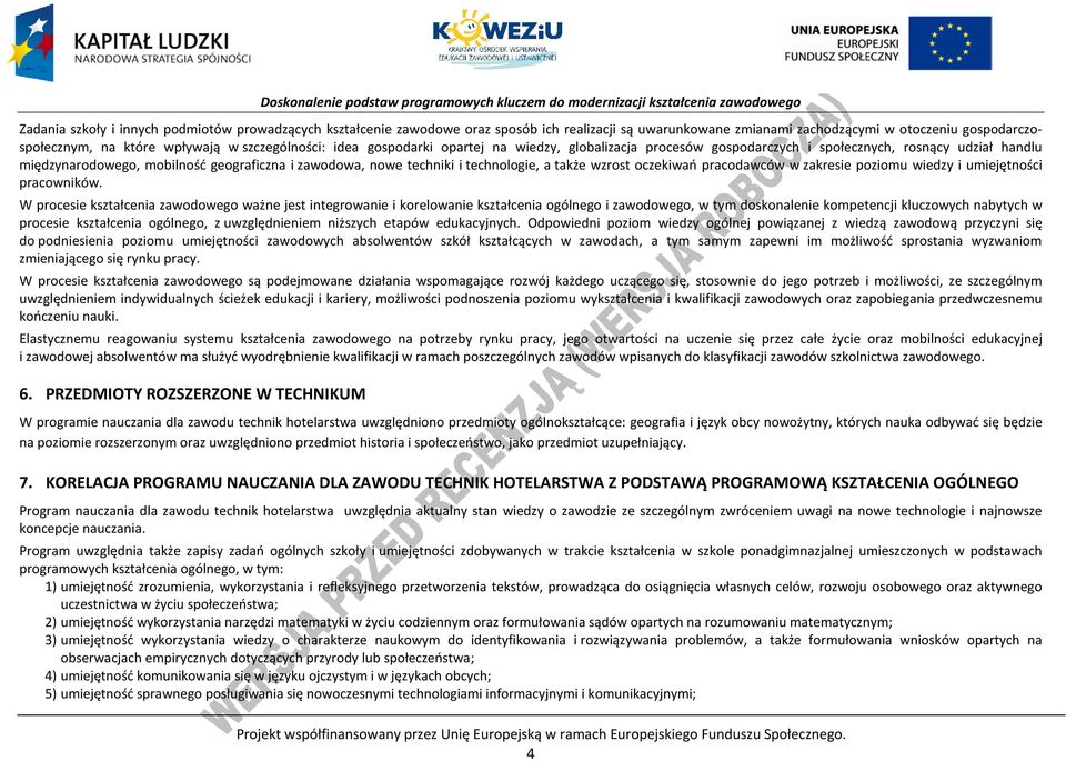 technologie, a także wzrost oczekiwań pracodawców w zakresie poziomu wiedzy i umiejętności pracowników.